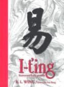 Kniha: I-ťing Ilustrovaná Kniha proměn - David Fontana, R. L. Wing