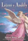 Kniha: Léčení s Anděly - Jak vám andělé mohou pomoci s každou oblasti vašeho života - Doreen Virtue