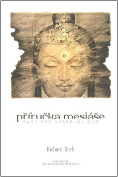 Kniha: Příručka mesiáše - Rady pro vyspělou duši - Peter Orban, Richard Bach