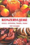 Kniha: Konzervujeme - Ovoce, zeleninu, houby, maso - Jiří Cibulka
