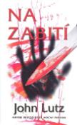 Kniha: Na zabití - John Lutz