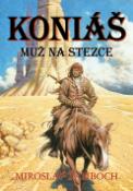 Kniha: Koniáš Muž na stezce - mše - Lubomír Kupčík, Miroslav Žamboch