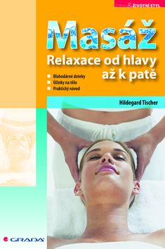 Kniha: Masáž Relaxace od hlavy až k patě - Hildegard Tischer
