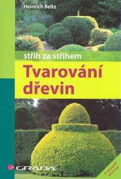 Kniha: Tvarování dřevin - Heinrich Beltz