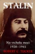 Kniha: Stalin - Na vrcholu moci 1928 - 1941 - Robert C. Tucker