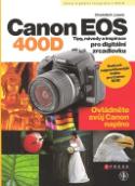 Kniha: Canon EOS 400D - Tipy, návody a inspirace pr odigitální zrcadlovku - Charlotte K. Lowrie