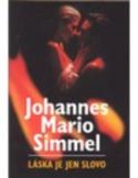 Kniha: Láska je jen slovo - Johannes Mario Simmel