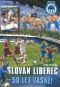 Kniha: Slovan Liberec 50 let vášně! - Od Frýdlantu v Čechách až na San Siro - Aleš Pivoda