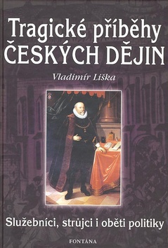 Kniha: Tragické příběhy českých dějin - Vladimír Liška