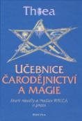 Kniha: Učebnice čarodějnictví a magie - Staré rituály a tradice Wicca v praxi -  Thea