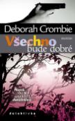 Kniha: Všechno bude dobré - Deborah Crombie