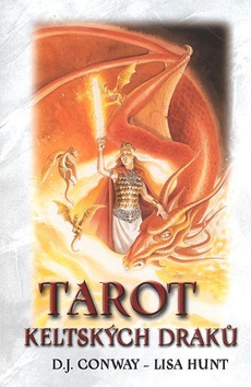 Kniha: Tarot Keltských Draků - Kniha, váček a 78 karet - Deanna J. Conway, Lisa Hunt, neuvedené