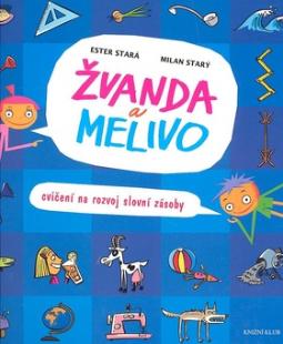 Kniha: Žvanda a Melivo aneb Tobě ta pusa jede! - cvičení slovní zásoby - Ester Stará, Milan Starý