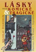 Kniha: Lásky komické a tragické - Miloslav Švandrlík, Jiří Winter-Neprakta