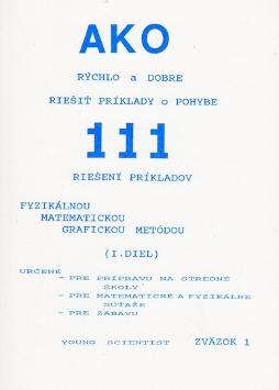Kniha: Ako rýchlo a dobre riešiť príklady o pohybe I.diel - 111 riešených príkladov - Iveta Olejárová, Marián Olejár, Marián Olejár jr., Martin Olejár