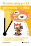 Kniha: Pětiminutovky pro ZŠ Matematika - 3. třída - Procvičuj doma pár minut denně a matematika bude hračka! - Dana Holečková