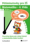 Kniha: Pětiminutovky pro ZŠ Matematika - 4. třída - Procvičuj doma pár minut denně a matematika bude hračka! - Eva Bezoušková