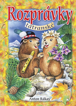 Kniha: Rozprávky tatranské - Anton Rákay, Ján Vrabec