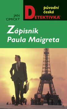 Kniha: Zápisník Paula Maigreta - Jana Moravcová