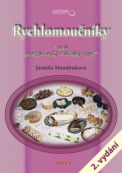 Kniha: Rychlomoučníky - aneb nasyp, nalij, smíchej, upeč - Jarmila Mandžuková