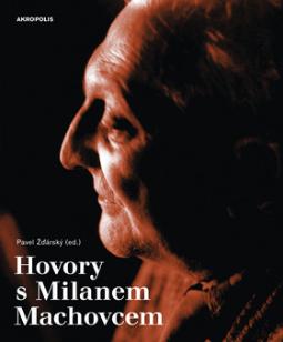 Kniha: Hovory s Milanem Machovcem - Milan Machovec, Pavel Žďárský