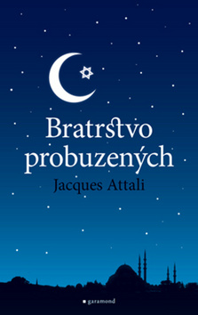 Kniha: Bratrstvo probuzených - Jacques Attali