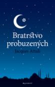Kniha: Bratrstvo probuzených - Jacques Attali