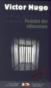 Kniha: Poslední den odsouzence Le dernier jour ďun condamné - Nezkrácený text s komentářem - Victor Hugo