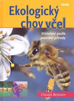 Kniha: Ekologický chov včel - Včelaření podle pravidel přírody - Claudia Bentzien