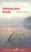 Kniha: Zánik srdce/ Untergrand iens Herzens - Nezkrácený text - Stefan Zweig