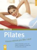 Kniha: Pilates - Fitness trénink pro tělo i duši - Antje Korte