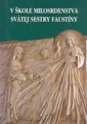 Kniha: V škole milosrdenstva svätej sestry Faustíny - neuvedené