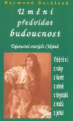 Kniha: Umění předvídat budoucnost - Tajemství starých Cikánů - Raymond Buckland