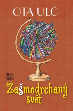 Kniha: Zašmodrchaný svět - Ota Ulč