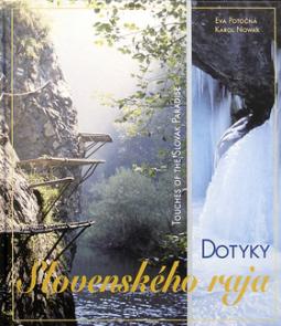 Kniha: Dotyky Slovenského raja - Eva Potočná, Karol Nowak, Iva Hlaváčková
