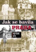 Kniha: Jak se bavila Praha - Karel Sýs, Miloš Heyduk