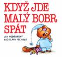 Kniha: Když jde malý bobr spát - Jan Vodňanský, Ladislava Pechová