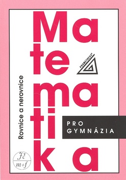 Kniha: Matematika pro gymnázia Rovnice a nerovnice - Jura Charvát, Jaroslav Zhouf, Leo Boček
