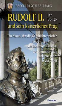 Kniha: Rudolf II. und sein kaiserliches Prag - Esoterisches Prag - Jan Boněk
