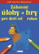 Kniha: Zábavné úlohy a hry pre deti od 7 rokov - Pre malých školákov - Ivana Maráková