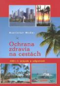 Kniha: Ochrana zdravia na cestách - Rastislav Maďar