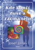 Kniha : Kde končí duše a začíná tělo