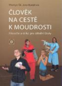 Kniha: Člověk na cestě k moudrosti - Filosofie a etika pro střední školy - Jaroslav Peprník, Přemysl Šil, Jana Karolová