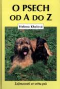 Kniha: O psech od A do Z - Zajímavosti ze světa psů - Helena Kolová