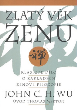 Zlatý věk zenu (John C. H. Wu)