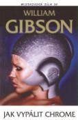 Kniha: Jak vypálit Chrome - William Gibson