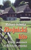 Kniha: Zbojnické léto - Příběh posledních beskydských zbojníků - Richard Sobotka