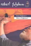 Kniha: Něco z Fulghuma I From Fulghum I - bilingvní texty - Robert Fulghum