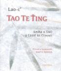 Kniha: Tao Te Ťing - Kniha o TAO a Cestě ke Ctnosti - Lao-c´