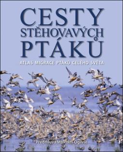 Kniha: Cesty stěhovavých ptáků - Atlas migrace ptáků celého světa - Jonatan Elphick, Jonathan Elphick